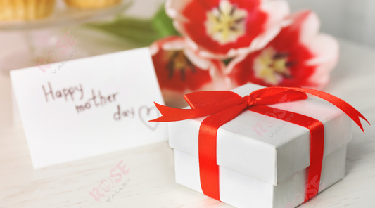 Celebrate Mother's Day 2024 with Rose Valley's Exclusive Gifts